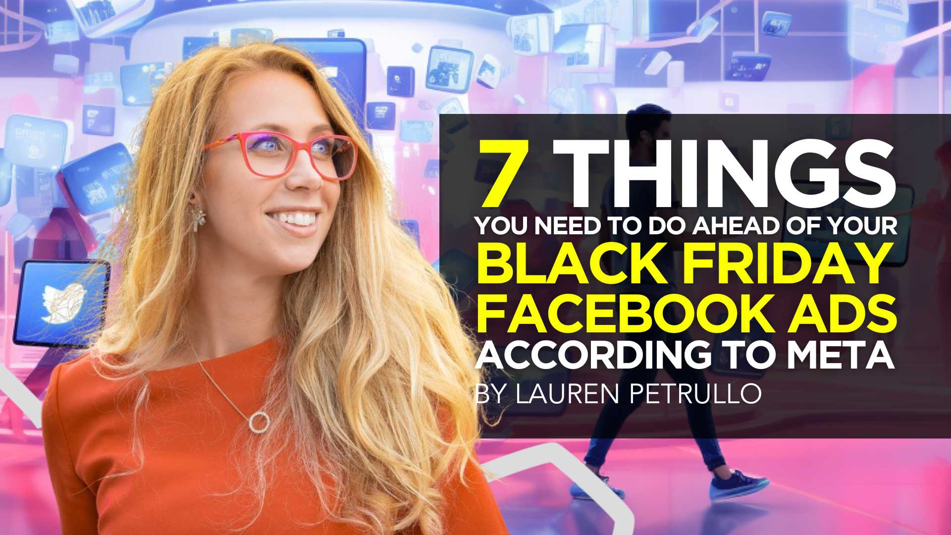 7 Things You Need to Do AHEAD of Your Black Friday Facebook Ads According to Meta 7 Things You Need to Do AHEAD of Your Black Friday Facebook Ads According to Meta
