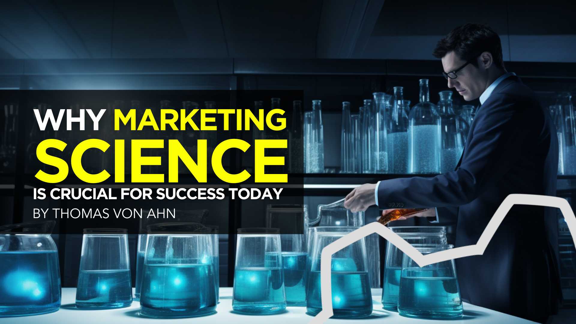 Why Marketing Science Is Crucial for Success Today Why Marketing Science Is Crucial for Success Today