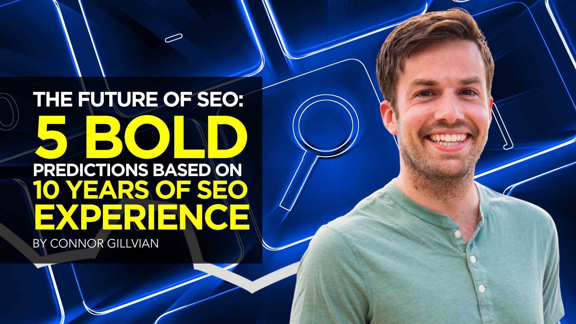The Future of SEO: 5 Bold Predictions Based on 10 Years of SEO Experience The Future of SEO: 5 Bold Predictions Based on 10 Years of SEO Experience