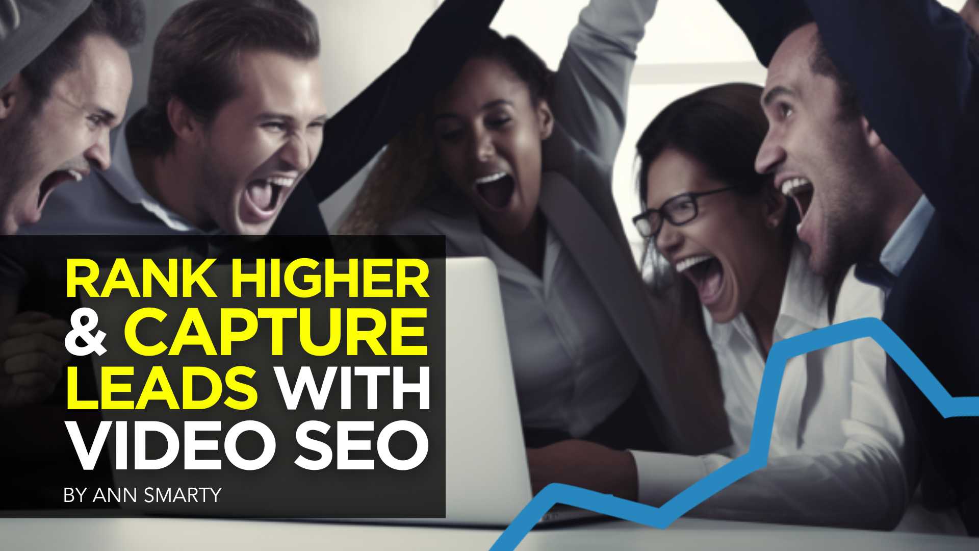 Rank Higher and Capture Leads with Video SEO Rank Higher and Capture Leads with Video SEO